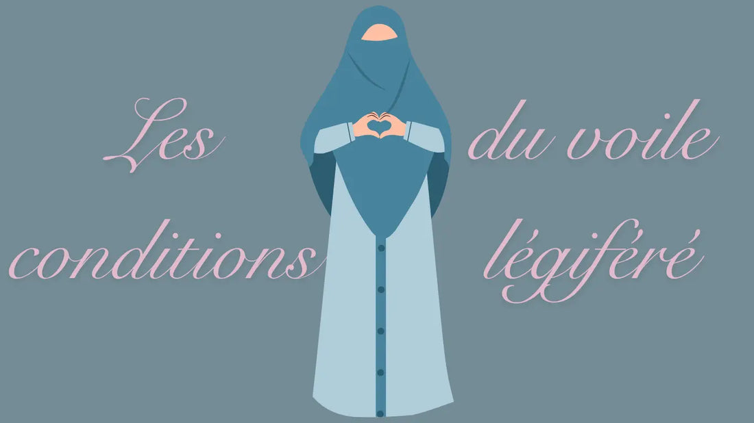 Les 8 conditions du hijab légiféré : cheminer vers la pudeur avec sérénité - Al-Hayã